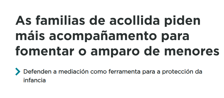 As familias de acollida piden máis acompañamento para fomentar o amparo de menores